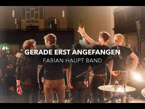 GERADE ERST ANGEFANGEN - Fabian Haupt (live)