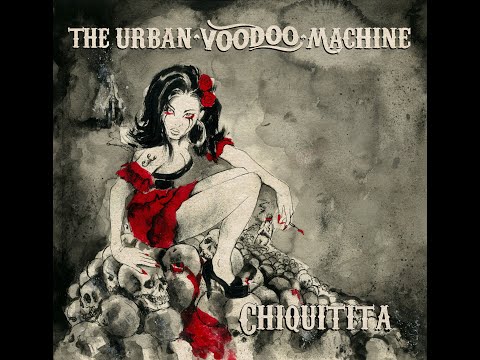 THE URBAN VOODOO MACHINE - Chiquitita (Official)