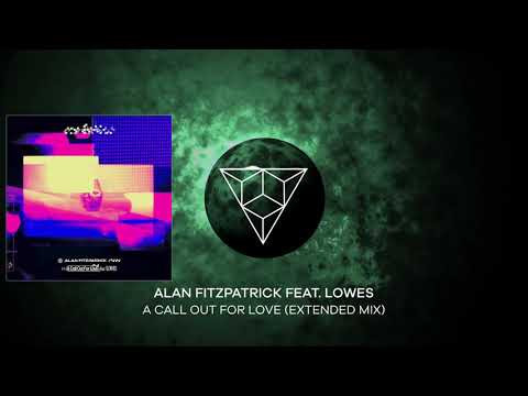 Alan Fitzpatrick feat. LOWES - A Call Out For Love (Extended Mix)