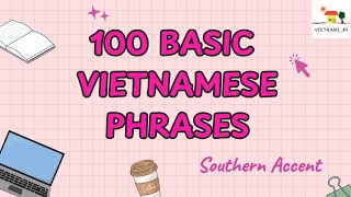 Top 100 Basic Vietnamese Phrases | Beginner Level [Southern Accent]