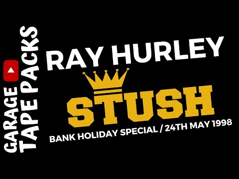 Ray Hurley | Stush | Bank Holiday Special | 24th May 1998 | Garage Tape Packs