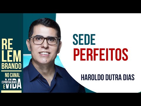 SEDE PERFEITOS - Haroldo Dutra Dias