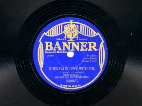 When I'm In Love With You by Lou Gold and his Orchestra, 1930