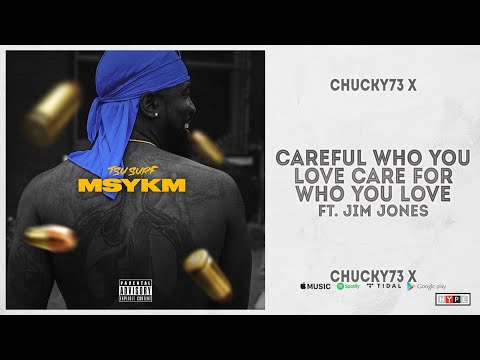 Tsu Surf - CarefulWhoYouLoveCareForWhoYouLove Ft. Jim Jones (MSYKM)
