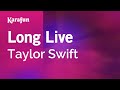 Long Live - Taylor Swift | Karaoke Version | KaraFun