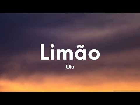 WIU - Limão (Letra/Lyrics)