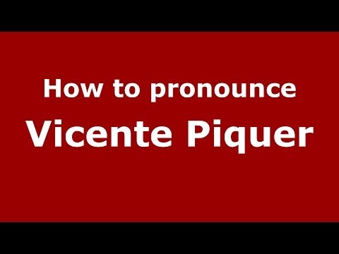 How to pronounce Vicente Piquer (Spanish/Spain) - PronounceNames.com