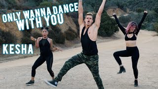 Only Wanna Dance With You - Kesha | Caleb Marshall x ZICO | Dance Workout