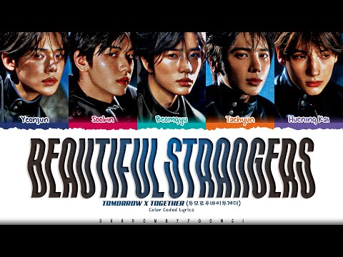 TXT 'Beautiful Strangers' Lyrics (투모로우바이투게더 Beautiful Strangers 가사) [Color Coded Han_Rom_Eng]