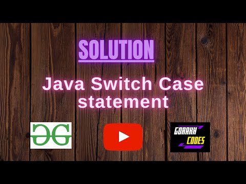 Java Switch Case Statement Geeksforgeeks Problem Solving Solution Gorakh Codes