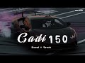 Gadi 150 Chala Rakhi Vikram Sarkar Slowed Reverb