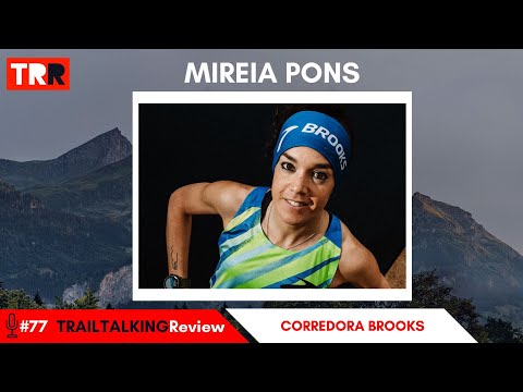 TRAILTALKINGReview 77 -  Mireia Pons: "Estoy en uno de mis mejores momentos y puedo ir a más"
