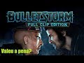 Esse Jogo Vale 10 Reais Bulletstorm Full Clip Edition