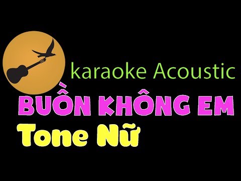 BUỒN KHÔNG EM Karaoke Tone Nữ Guitar - Acoustic Beat Chuẩn