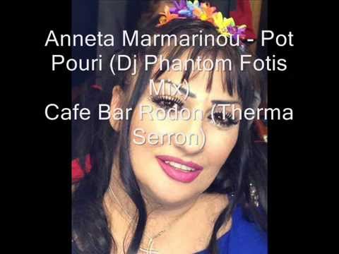 Anneta Marmarinou - Pot Pouri  (Dj Phantom Fotis Mix Rodon)