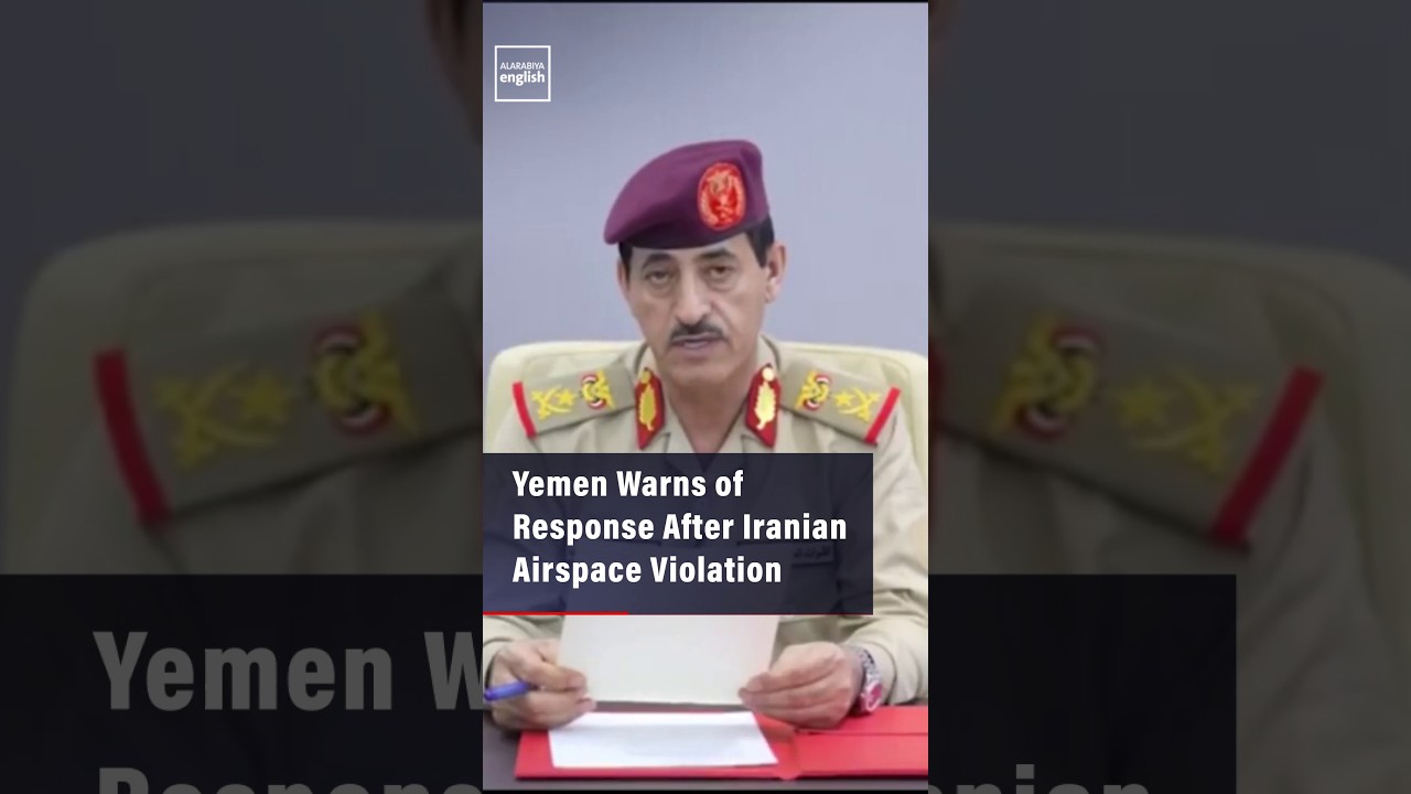 Video | Yemen’s Defense Minister Warns of Response After Iranian Airspace Violation