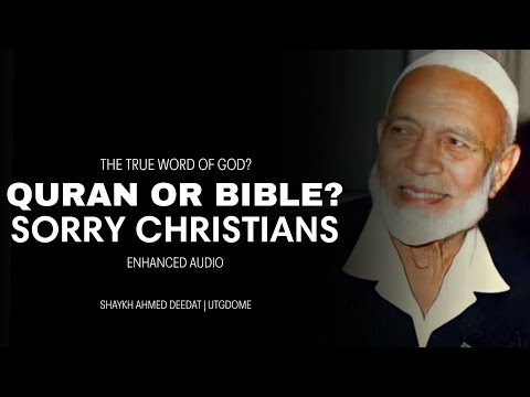 Qur'an vs Bible: Which Is the True Word of God? | Shaykh Ahmed Deedat