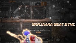 Banjaara-Beat Sync Montage  Beat Sync Pubg Montage