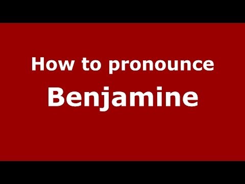 How to pronounce Benjamine