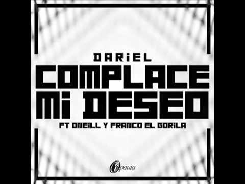 Dariel The Urban Flow Ft Oneill  Franco El Gorila   Complace Mi Deceo (original)(letra)
