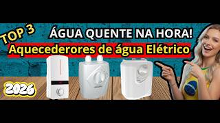 ÁGUA QUENTE NA HORA! Os 3 Melhores Aquecedores Elétricos de 2026