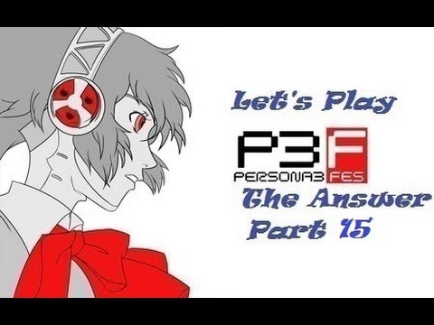 Recklessly to the Present Vs. Akihiko and Ken-Let's Play Persona 3 FES The Answer Part 15