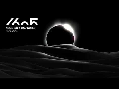 Rebel Boy & Sam WOLFE - Psalm 39 (Original Mix) [1605-266]