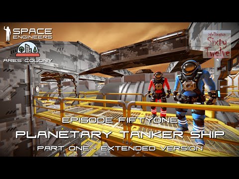 Ares Colony EP51 - Planetary Tanker Ship Part 1 (Extended Version) (Space Engineers)