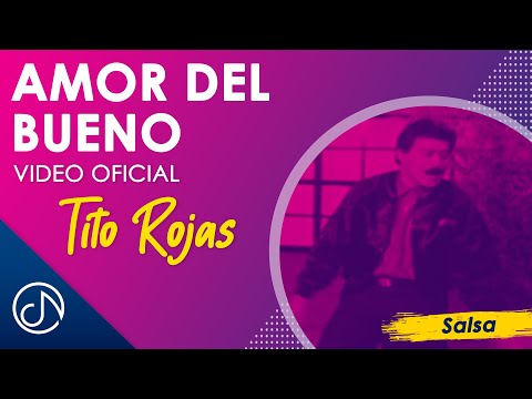 Video Amor Del Bueno de Tito Rojas