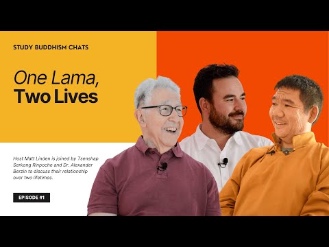 Study Buddhism Chats Ep.1: One Lama, Two Lives