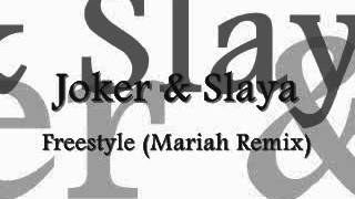Joker & Slaya - Freestyle (Mariah Remix)
