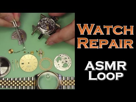 ASMR Loop: Watch Repair - Unintentional ASMR - 1 Hour