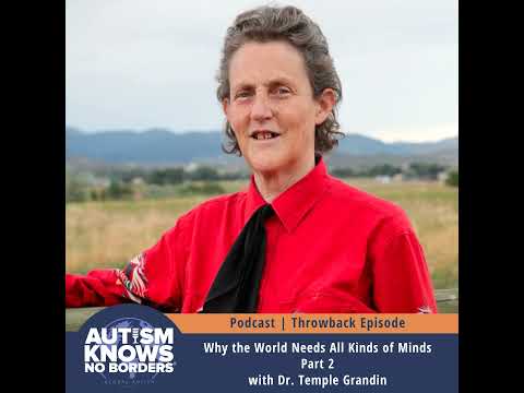 Why the World Needs All Kinds of Minds, Part 2 with Dr. Temple Grandin | TBT