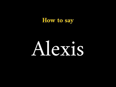 How to Pronounce Alexis (Name)