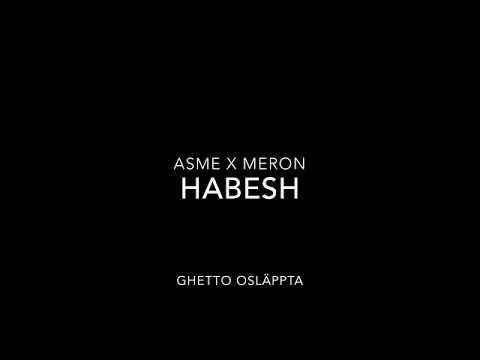 Asme x Meron - Habesh