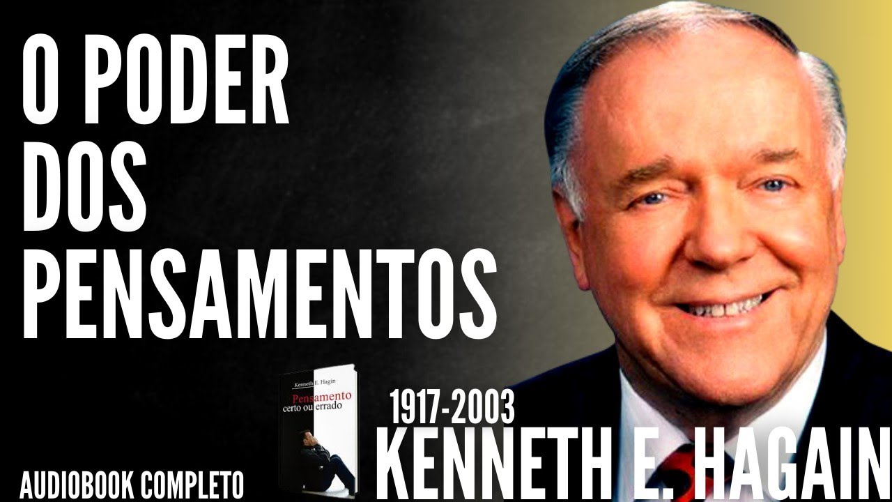 O PODER DOS PENSAMENTOS - Kenneth E. Hagain (1917-2003) (Áudiobook)
