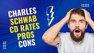 Charles Schwab CD Rates Pros, Cons, and Current Rates