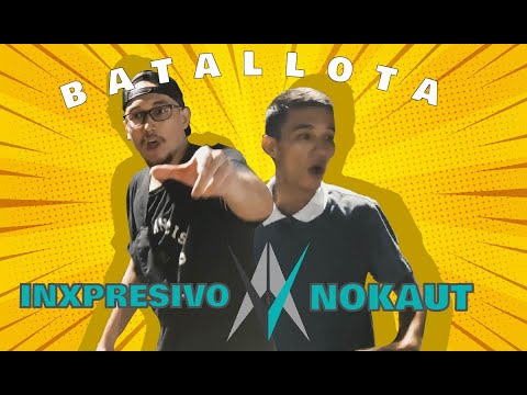 INXPRESIVO VS NOKAUT / Canasta Battles / B A T A L L O T A .