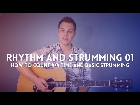 Guitar Lesson: Rhythm and Strumming - how to count 4/4 time and basic strumming