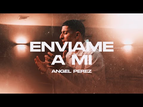 Envíame a mi - Angel Perez ( Video Oficial )