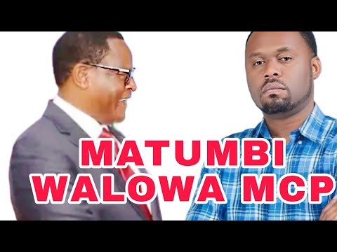 MATUMBI WALOWA MCP WALANDILIDWA NDI CHAKWERA |