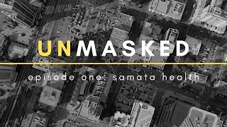 Unmasked Ep: 1 - Samata Health has got you covered