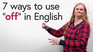 Learn 7 ways to use “OFF” in English