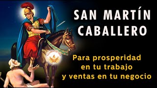 ORACION a SAN MARTIN CABALLERO 🏇🏻 abre los caminos a LA PROSPERIDAD