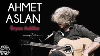 Ahmet Aslan - Üryan Geldim [ Eskiya Dünyaya Hükümdar Olmaz Müzigi]