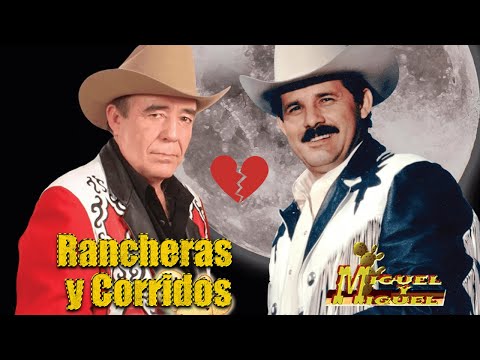 Miguel y Miguel Mix Rancheras y Corridos Viejitos 🎼 Miguel y Miguel corridos