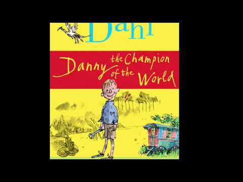 Danny the Champion of the World (Chapter 7) Roald Dahl