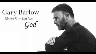 Gary Barlow - God (lyrics)