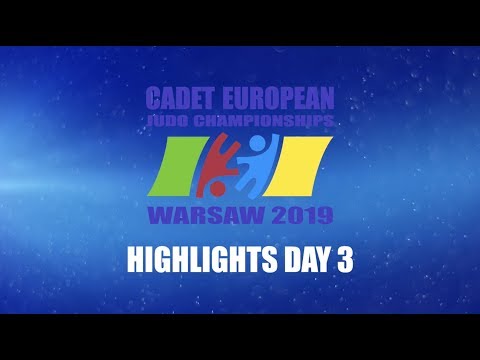 CADET EUROPEAN JUDO CHAMPIONSHIPS WARSAW 2019 - HIGHLIGHTS DAY 3