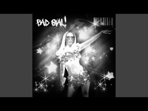 BAD GYAL!